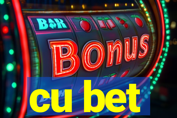 cu bet